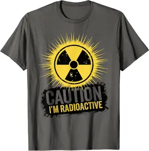 Caution I'M Radioactive Radiation Civil Defense Novelty Tee T-Shirt