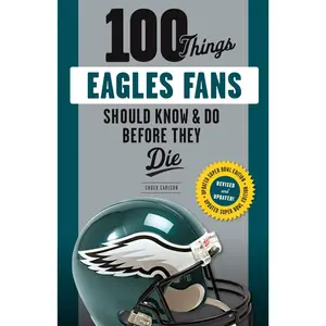USED-100 Things Eagles Fans Should Know & Do Before They Die by Carlson, Chuck (Paperback)