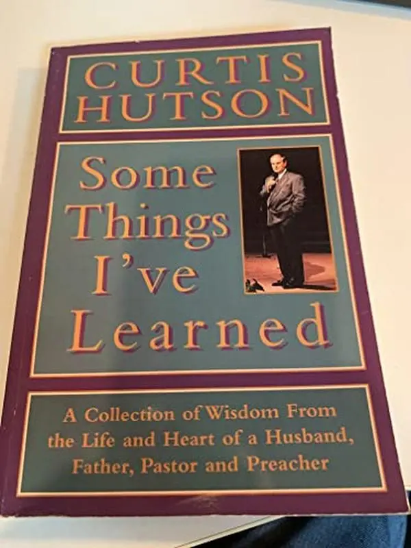 USED-Some things I've learned by Curtis Hutson (Paperback)