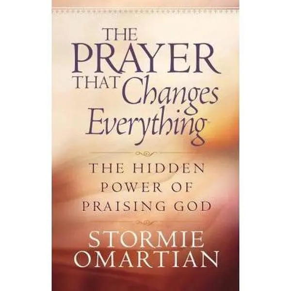 Used-Book - The Prayer That Changes Everything®: The Hidden Power of Praising God by Stormie Omartian (Paperback, Bible Study Book, Guided Study Qs, Praise in Sorrow, 0.87 lbs, English)