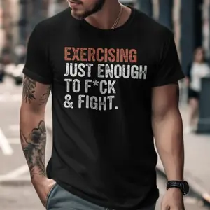 Exercising Just Enough To F*ck And Fight Shirt, Vintage Gym Quote T Shirt, Distressed Workout Humor Tee, Dark Humor Fitness Top