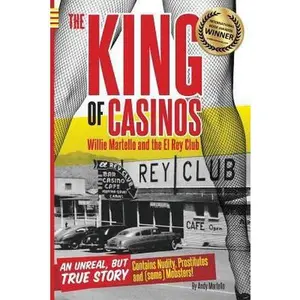 USED-The King of Casinos: Willie Martello and The El Rey Club by Martello, Andy (Paperback)