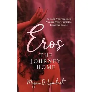 USED-Eros: The Journey Home by Lambert, Megan D. (Hardcover)