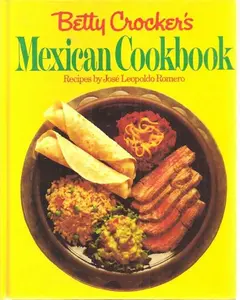 USED-Betty Crocker's Mexican Cookbook by Recipes by Jose Leopoldo Romero (Hardcover)