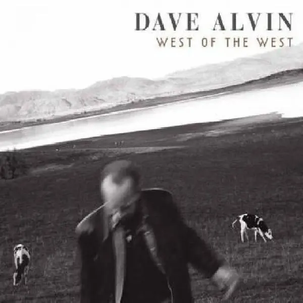 Dave Alvin - West of the West  [VINYL RECORD - LP] 180 Gram,