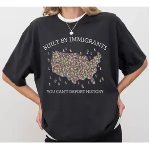 100%25 Cotton Built by Immigrants T-Shirt - You Cant Deport History  - Anti Racism T-shirt - Immigrant Rights Protest Tee