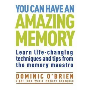 USED-You Can Have an Amazing Memory: Learn Life-Changing Techniques and Tips from the Memory Maestro by Dominic O'Brien (Paperback)