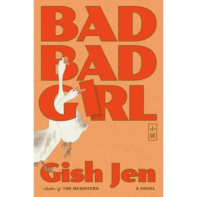 Bad Bad Girl -- Gish Jen - Hardcover