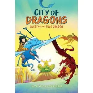 Quest for the True Dragon: A Graphic Novel (City of Dragons #3) -- Jaimal Yogis - Hardcover