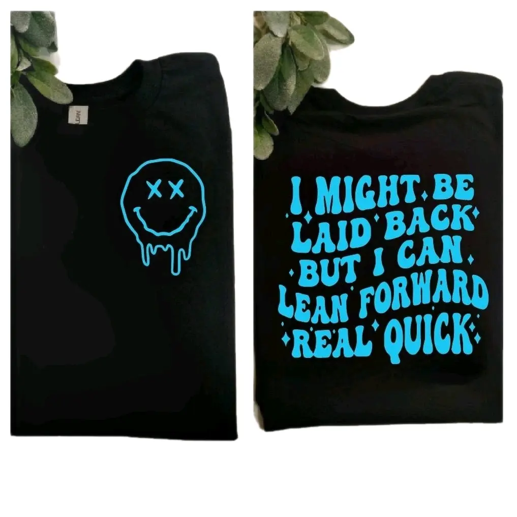 funny shirt laid back but can lean forward humor popular trending sarcasm blue and black short sleeve shirt retro smiley Unisex T-Shirt Top Tshirt