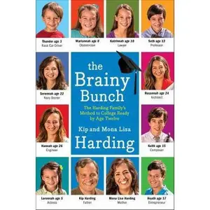 USED-The Brainy Bunch: The Harding Family's Method to College Ready by Age Twelve by Harding, Kip (Hardcover)
