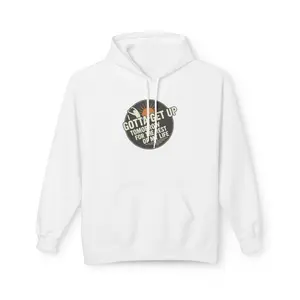 Hoodie — "Gotta Get Up Tomorrow’s Best For My Life" Retro Graphic Hoodie