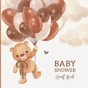 USED-Baby Shower Guest Book: Teddy Bear Guest Sign In with Advice for Parents + Wishes for Baby, Gift Log and Keepsake Memory Pages | Balloon Bear Neutral Beige Brown by Baby Sprinkle Co. (Paperback)