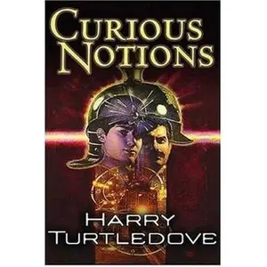USED Book - Curious Notions (Crosstime Traffic) by Harry Turtledove (Hardcover) - english