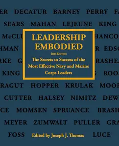 USED-Leadership Embodied 2nd Edition: The Secrets to Success of the Most Effective Navy and Marine Corps Leaders by Thomas, Joseph J. (Paperback)