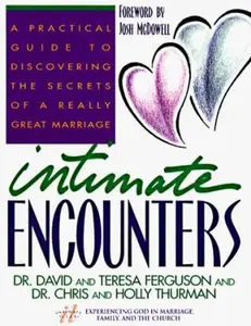USED-Intimate Encounters: A Practical Guide to Discovering the Secrets of a Really Great Marriage by Teresa Ferguson (Paperback)