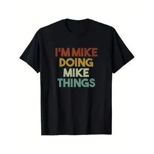 Cotton I'm Mike Doing Mike Things Funny First Name Mike T-Shirt, 100% Cotton