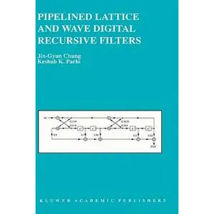 Pipelined Lattice and Wave Digital Recursive Filters - Hardcover