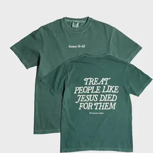 Treat People Like Jesus Died for Them T-Shirt | Graphic Tee Shirts Designed For Both Men and Women