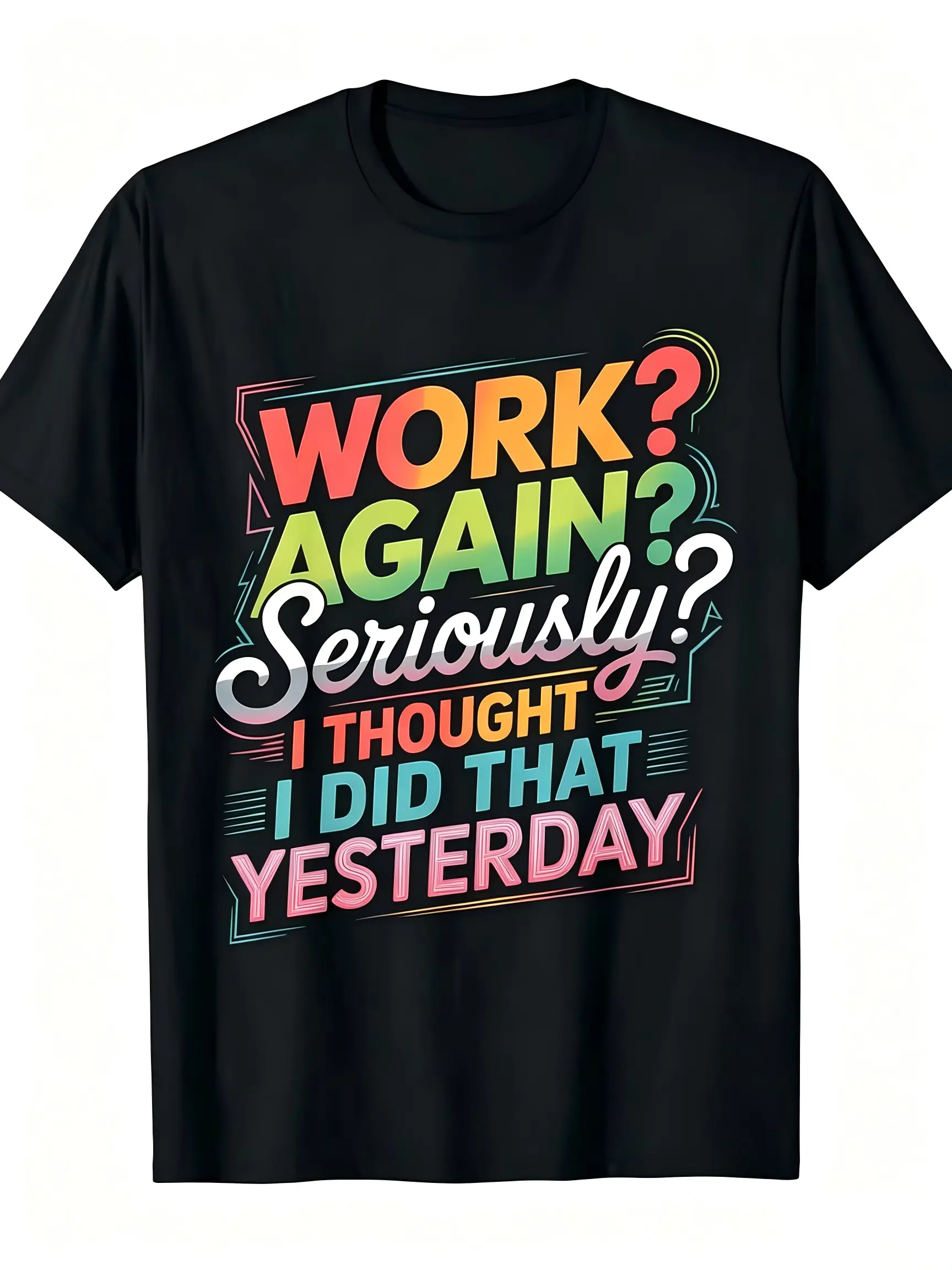 Funny Work Again Sarcastic Gradient Text Pure Black Crewneck T-Shirt, Humorous Office Worker Casual Short Sleeve Top, Weekday Vibe Daily Outfit streetwear viral tiktok unisex tee Vintage Graphic cotton oversized Acid Washed heavyweight casual wear trendy