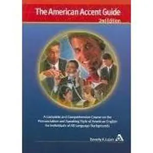 USED-The American Accent Guide: A Complete and Comprehensive Course on American English Pronunciation for Individuals of all Language Backgrounds by Beverly A. Lujan (Paperback)