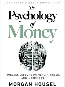 The Psychology of Money: Wealth Greed and Happiness