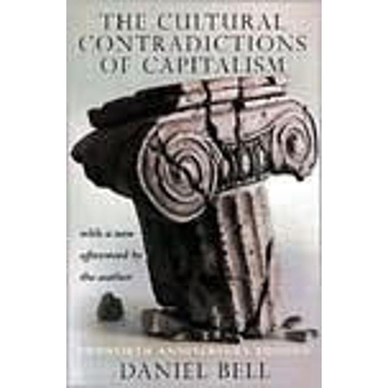 The Cultural Contradictions Of Capitalism (20th Anniversary Edition) by Daniel Bell [Paperback Book]