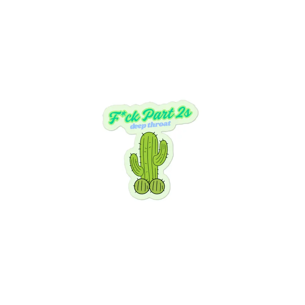 Fck Part 2s Spill The Tea Cactus Bubble-free stickers