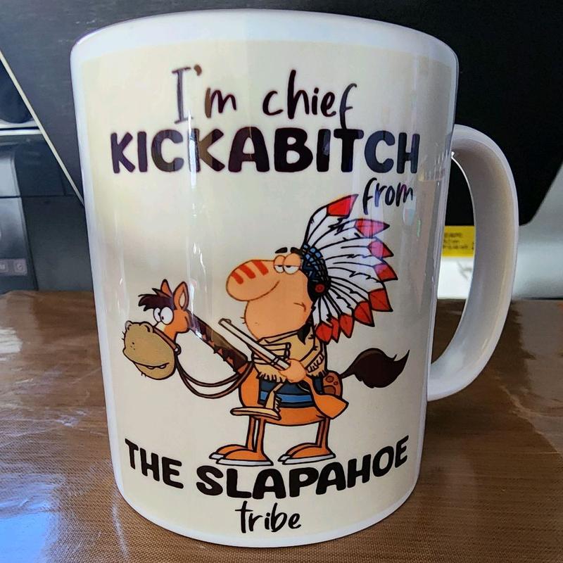 Chief Kickabitch from the Slapahoe Tribe Ceramic Mug with Unique Design and Fun Saying