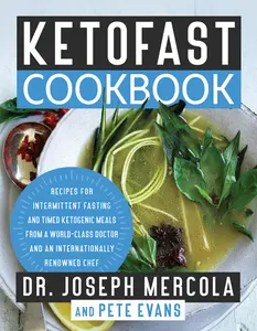 USED-Ketofast Cookbook: Recipes for Intermittent Fasting and Timed Ketogenic Meals from a World-Class Doctor and an Internationally Renowned C by Mercola, Joseph (Hardcover)