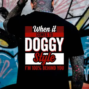 WHEN IT COMES TO DOGGY STYLE Modern Style Print T-shirt, Top Menswear, Cotton Tee Shirt Casual Streetwear