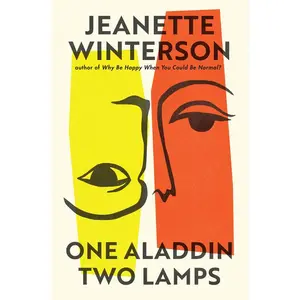 One Aladdin Two Lamps -- Jeanette Winterson - Hardcover