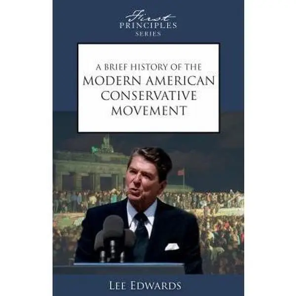 USED-A Brief History of the Modern American Conservative Movement by Lee Edwards (Unknown)
