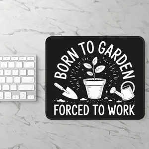 Born to Garden, Forced to Work Gaming Mouse Pad | Gardening Humor, Desk Mat