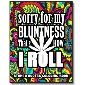 Stoner Quotes Coloring Book: Trippy Psychedelic Coloring Pages For Relax Friends Adults Gift (Rolling in The High Coloring Series)
