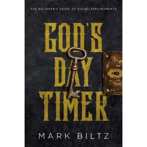 USED-God's Day Timer: The Believer's Guide to Divine Appointments by Biltz, Mark (Paperback)