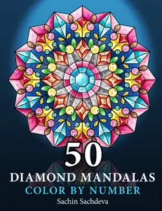 50 Diamond Mandalas: Color by Number Coloring Book for Adults features decorated mandalas of diamonds, pearls, jewels, gems and crystals for stress ... (Mandalas Color by Number book for Adults)