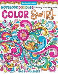 Notebook Doodles Color Swirl: Coloring & Activity Book (Design Originals) 32 Curly, Swirly Designs; Beginner-Friendly Relaxing & Inspiring Art Activities for Tweens, on Extra-Thick Perforated Pages