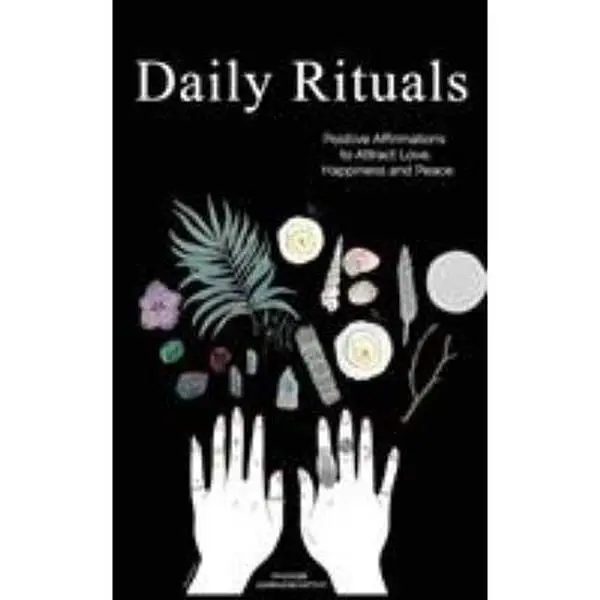 USED Book - Daily Rituals: Positive Affirmations to Attract Love, Happiness and Peace by Garnsworthy, Phoebe (Paperback) - english