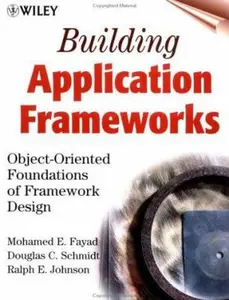 USED-Building Application Frameworks: Object-Oriented Foundations of Framework Design by Fayad, Mohamed E. (Hardcover)