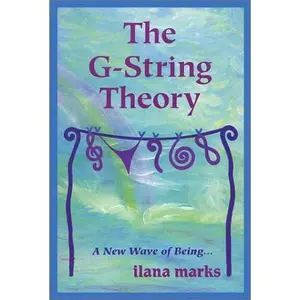 USED-The G-String Theory by Ilana Marks (Paperback)