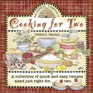 USED-Cooking for Two: A Collection of Quick and Easy Recipes Sized Just Right for Two by Debbie G. Harman (Hardcover)