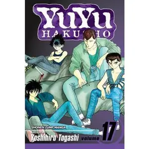 Yuyu Hakusho, Vol. 17 -- Yoshihiro Togashi - Paperback