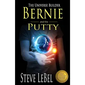 USED-The Universe Builders: Bernie and the Putty: (humorous fantasy and science fiction for young adults) by Lebel, Steve (Paperback)
