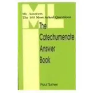 USED-The Catechumenate: Ml Answers the 101 Most-Asked Questions by Paul Turner (Paperback)