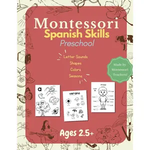 Montessori Spanish Skills Workbook: Pre - Reading | Preschool Activities:: A fun way to learn basic foundational concepts including Alphabet, Numbers, Seasons, Body Parts and Colors Paperback – December 26, 2023