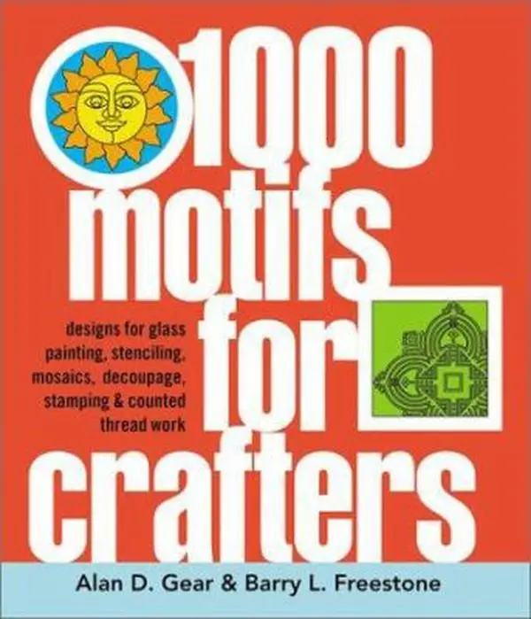 Used Hardcover Book - 1000 Motifs for Crafters: Art & Illustrations for Glass Painting, Stenciling, Mosaics, Decoupage, Stamping & Counted Thread Work by Alan Gear (English)