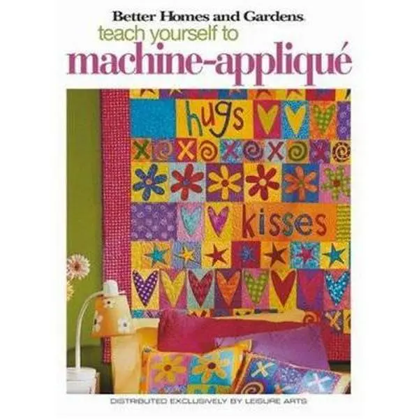 Used Machine-Applique Tutorial Book - Leisure Arts #4342, Better Homes and Gardens (Paperback), Quilting