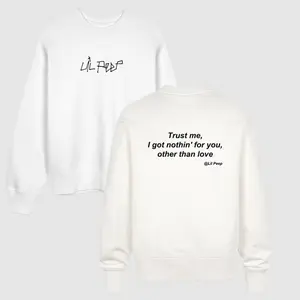 Lil Peep Quote Unisex T-shirt, Trust Me I Got Nothing for You Other Than Love Sweatshirt, Cotton Hoodie G1Y