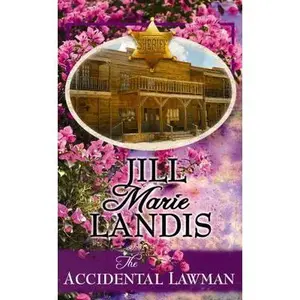 USED-The Accidental Lawman (Christian Romance) by Jill Marie Landis (Hardcover)